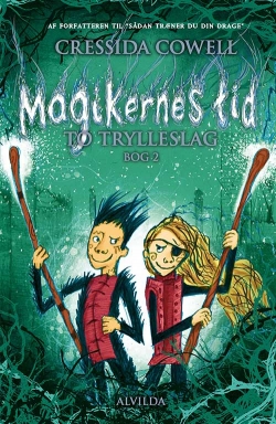 Cressida Cowell: Magikernes tid - to trylleslag