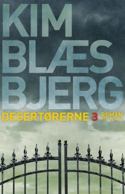 Kim Blæsbjerg: Desertørerne : roman. Bind 3