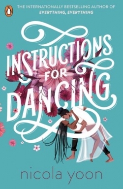 Nicola Yoon: Instructions for dancing