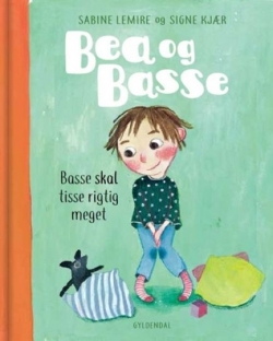 Sabine Lemire, Signe Kjær: Bea og Basse - Basse skal tisse rigtig meget