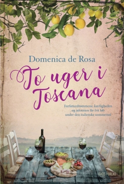 Domenica De Rosa (f. 1963): To uger i Toscana : roman