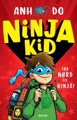 Anh Do (f. 1977): Ninja Kid - fra nørd til ninja!