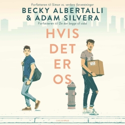 Becky Albertalli, Adam Silvera: Hvis det er os