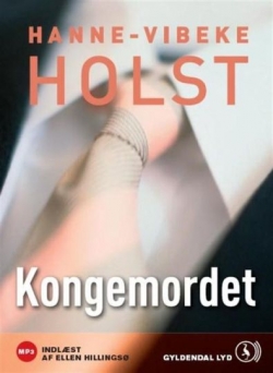 Hanne-Vibeke Holst: Kongemordet