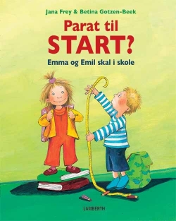 Jana Frey, Betina Gotzen-Beek: Parat til start : Emma og Emil skal i skole