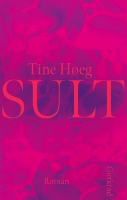 Tine Høeg (f. 1985): Sult : roman