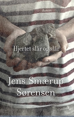 Jens Smærup Sørensen: Hjertet slår og slår : roman