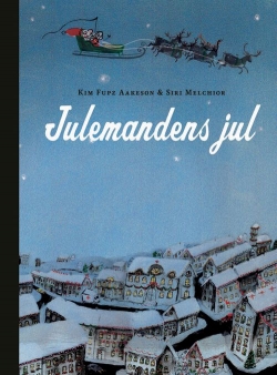 Kim Fupz Aakeson, Siri Melchior: Julemandens jul