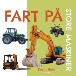 Karin Hald: Fart på - store maskiner