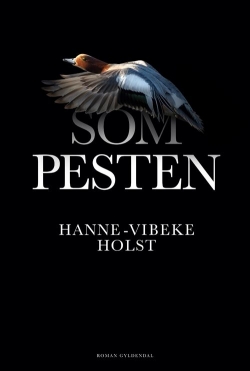 Hanne-Vibeke Holst: Som pesten : roman