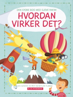 : Hvordan virker det? : den store bog med sjove fakta!