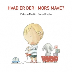 Patricia Martín, Rocio Bonilla: Hvad er der i mors mave?