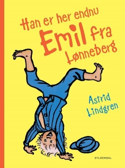 Astrid Lindgren: Han er her endnu - Emil fra Lønneberg (Ved Kina Bodenhoff)