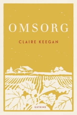 Claire Keegan: Omsorg