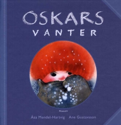 Åsa Mendel-Hartvig, Ane Gustavsson: Oskars vanter