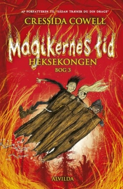 Cressida Cowell: Magikernes tid - heksekongen