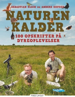 Sebastian Klein, Anders Kofoed: Naturen kalder : 100 opskrifter på dyreoplevelser