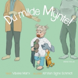 Vibeke Marx, Kirsten Signe Schmidt: Du milde Mynte!