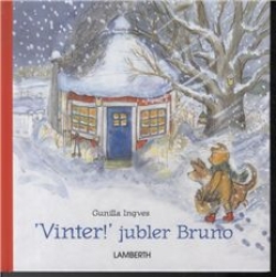 Gunilla Ingves: Vinter! jubler Bruno