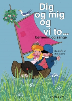 : Dig og mig og vi to - : børnerim og sange