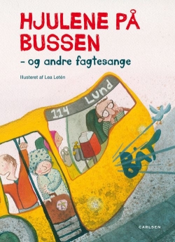 Lea Letén: Hjulene på bussen - og andre fagtesange