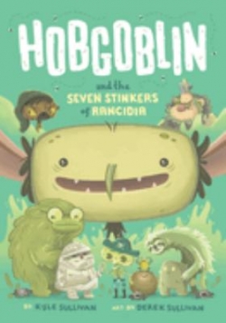 Kyle Sullivan: Hobgoblin and the seven stinkers of Rancidia