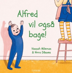 Hannah Mileman, Nora Dåsnes: Alfred vil også bage