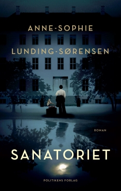 Anne-Sophie Lunding-Sørensen: Sanatoriet : roman