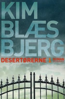 Kim Blæsbjerg: Desertørerne : roman. 1. bind