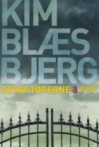 Kim Blæsbjerg: Desertørerne : roman. Bind 3