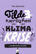 Trine Bundsgaard: Kærlighed og klimakrise : ( - eller sådan redder du ikke verden)