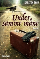 Karsten Skov: Under samme måne : roman