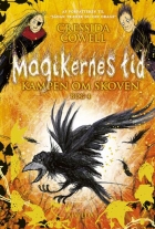 Cressida Cowell: Magikernes tid - kampen om skoven