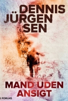 Dennis Jürgensen: Mand uden ansigt (Ved Dan Schlosser)