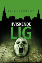 Dennis Jürgensen: Hviskende lig : krimi