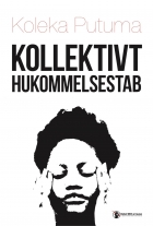 Koleka Putuma (f. 1993): Kollektivt hukommelsestab : digte