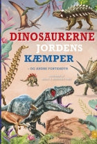 Miguel A. Rodríguez Cerro: Dinosaurerne : jordens kæmper - og andre fortidsdyr