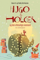 Oscar K., Teddy Kristiansen (f. 1964): Hugo & Holger og den afskyelige snemand : (en julehistorie)