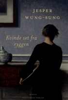 Jesper Wung-Sung: Kvinde set fra ryggen : roman